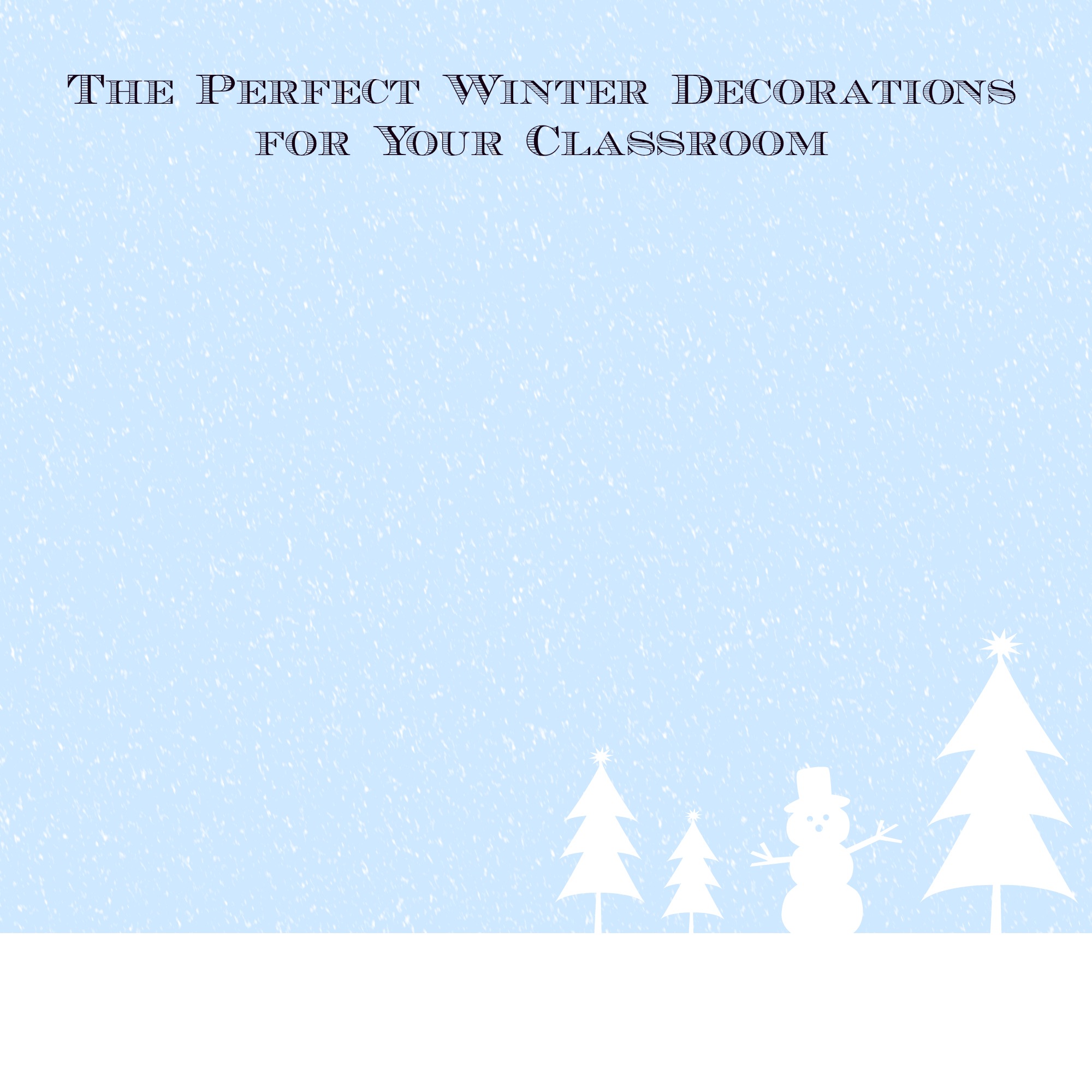 Winter Themed Classroom Decorations Practical And Fun Classroom
