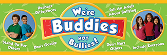 Picture of Were buddies not bullies banner