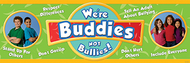 Were buddies not bullies banner