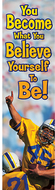 You become what you believe jumbo  banner