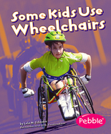 Some kids use wheelchairs